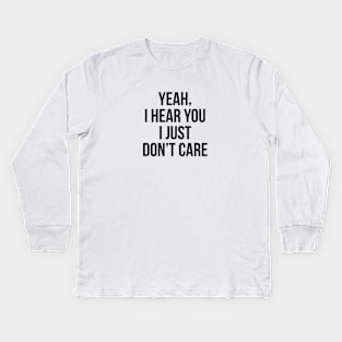 I Just Don't Care Kids Long Sleeve T-Shirt